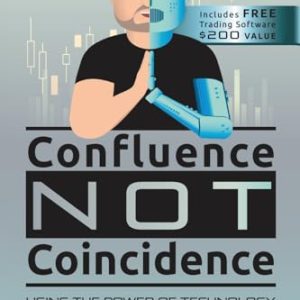 Confluence Not Coincidence: Using the Power of Technology to Help Identify Market Drivers in Trading & Investing